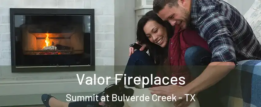Valor Fireplaces Summit at Bulverde Creek - TX