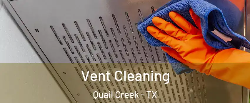 Vent Cleaning Quail Creek - TX