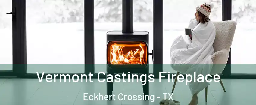 Vermont Castings Fireplace Eckhert Crossing - TX