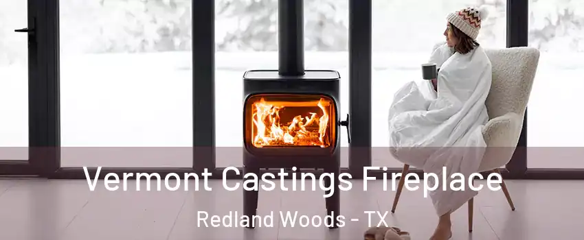 Vermont Castings Fireplace Redland Woods - TX