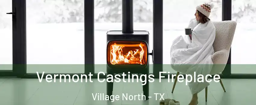 Vermont Castings Fireplace Village North - TX