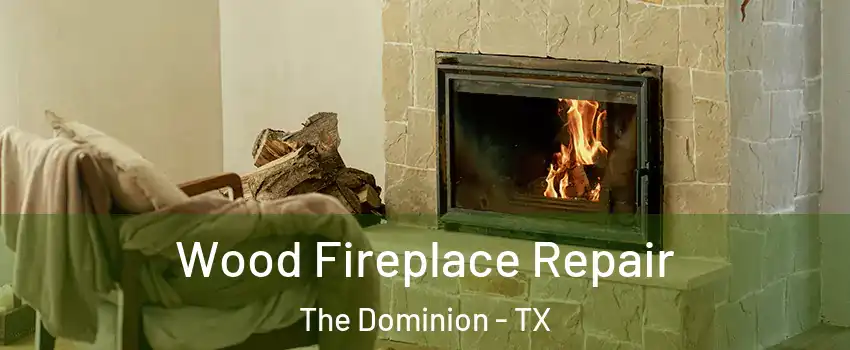 Wood Fireplace Repair The Dominion - TX