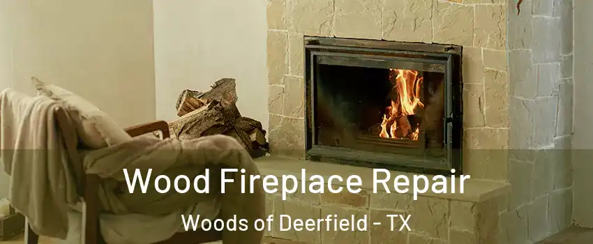 Wood Fireplace Repair Woods of Deerfield - TX