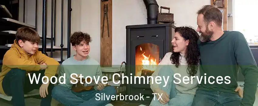 Wood Stove Chimney Services Silverbrook - TX