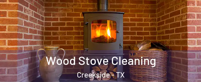 Wood Stove Cleaning Creekside - TX