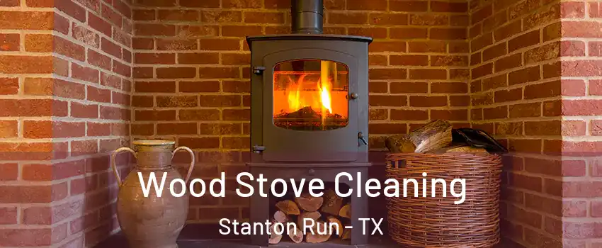 Wood Stove Cleaning Stanton Run - TX