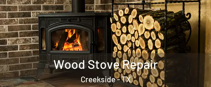 Wood Stove Repair Creekside - TX